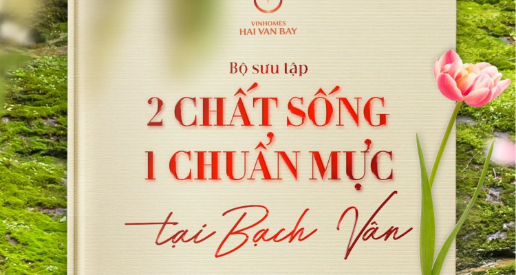 Bộ Sưu Tập Hai Chất Sống Một Chuẩn Mực Tại Bạch Vân Đà Nẵng
