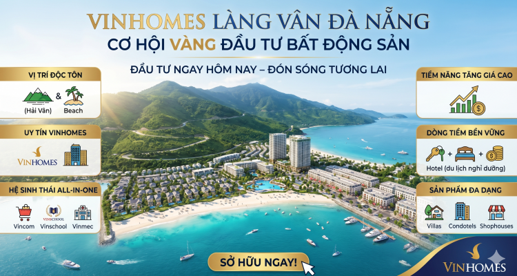 Vì Sao Nên Đầu Tư Vinhomes Ngay Hôm Nay? Cơ Hội Vàng Tại Vinhomes Làng Vân Đà Nẵng